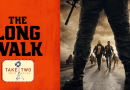 The Long Walk Take Two Movie Review