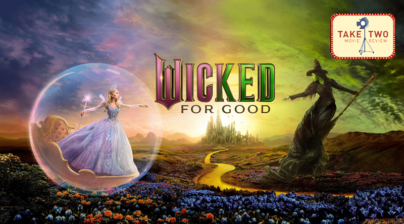 Wicked for Good Take Two Movie Review