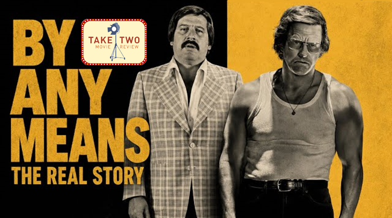 By Any Means Take Two Movie Review